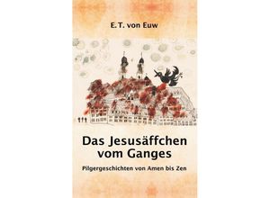 9783746948980 - Das Jesusäffchen vom Ganges - E T von Euw Kartoniert (TB)