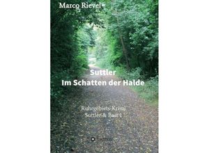 9783746949475 - Suttler - Im Schatten der Halde - Marco Rievel Kartoniert (TB)