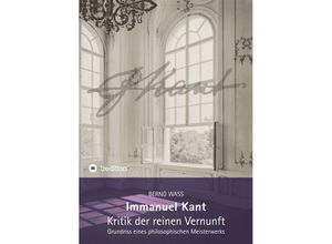 9783746952123 - Immanuel Kant Kritik der reinen Vernunft - Bernd Waß Kartoniert (TB)