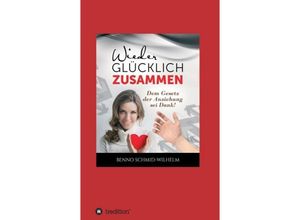 9783746956367 - Wieder glücklich zusammen - Benno Schmid-Wilhelm Kartoniert (TB)