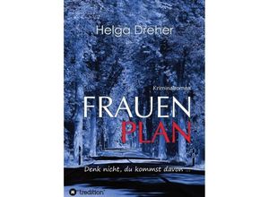 9783746957128 - Frauenplan - Denk nicht du kommst davon  - Helga Dreher Kartoniert (TB)