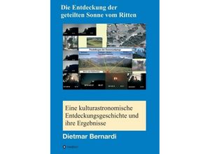 9783746957364 - Die Entdeckung der geteilten Sonne vom Ritten - Dietmar Bernardi Kartoniert (TB)