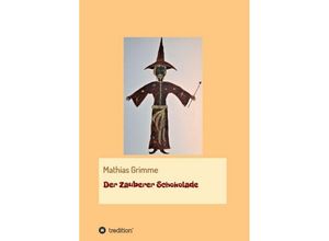 9783746958484 - Der Zauberer Schokolade - Mathias Grimme Kartoniert (TB)