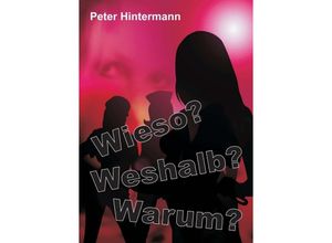 9783746958903 - Wieso? - Warum? - Weshalb? - Peter Hintermann Kartoniert (TB)