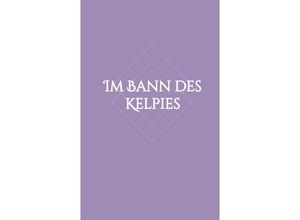 9783746959054 - Im Bann des Kelpies - Lisa-Marie Hartung Kartoniert (TB)