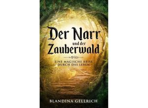 9783746962061 - Der Narr und der Zauberwald - Blandina Gellrich Kartoniert (TB)