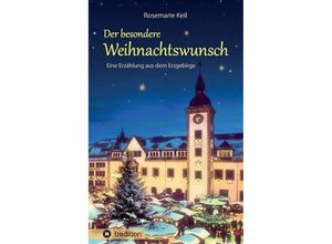 9783746964171 - Der besondere Weihnachtswunsch - Rosemarie Keil Kartoniert (TB)