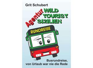 9783746967288 - Agentur Wild Tourist Sizilien - Grit Schubert Kartoniert (TB)