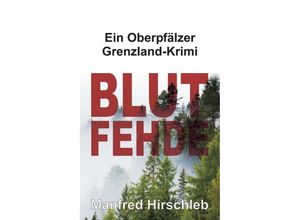 9783746967479 - Blutfehde - Manfred Hirschleb Kartoniert (TB)