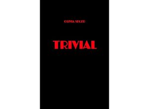 9783746968865 - Trivial - Olivia Seger Kartoniert (TB)