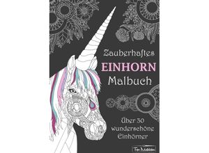 9783746969701 - Zauberhaftes Einhorn Malbuch - Topo Malbücher Kartoniert (TB)