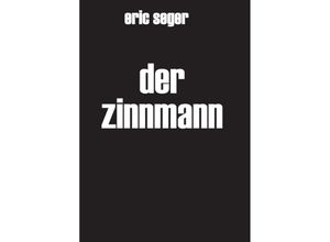 9783746969916 - Der Zinnmann - Eric Seger Kartoniert (TB)