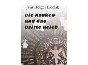 9783746972879 - Die Rankes und das Dritte Reich - Jens Holger Fidelak Kartoniert (TB)