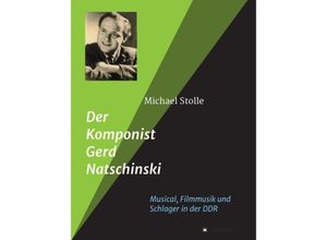 9783746974538 - Der Komponist Gerd Natschinski - Michael Stolle Kartoniert (TB)