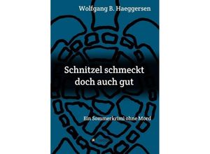 9783746975474 - Schnitzel schmeckt doch auch gut - Wolfgang B Haeggersen Kartoniert (TB)