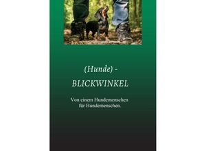 9783746977072 - (Hunde) - BLICKWINKEL - Anke Kunz Kartoniert (TB)