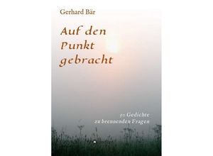 9783746977881 - Auf den Punkt gebracht - Gerhard Bär Kartoniert (TB)