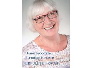 9783746977997 - Erfüllte Träume - Heike Jacobsen Elfriede Huemer Kartoniert (TB)