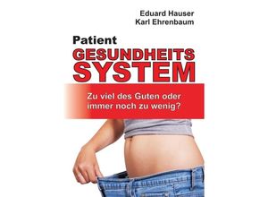 9783746978024 - Patient Gesundheitssystem - Eduard Hauser Karl Ehrenbaum Kartoniert (TB)