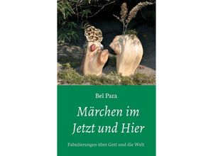 9783746980768 - Märchen im Jetzt und Hier - Bel Para Kartoniert (TB)