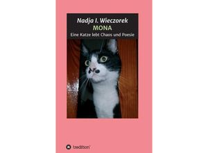 9783746982861 - MONA - Eine Katze lebt Chaos und Poesie - Nadja I Wieczorek Kartoniert (TB)