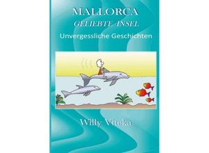 9783746984513 - MALLORCA - GELIEBTE INSEL - Willy Viteka Kartoniert (TB)