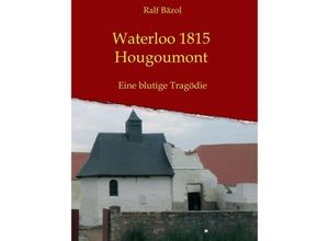 9783746984544 - Waterloo 1815 - Hougoumont - Ralf Bäzol Kartoniert (TB)