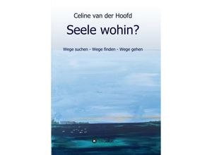 9783746985435 - Seele wohin? - Celine van der Hoofd Kartoniert (TB)