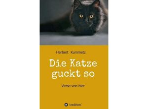 9783746985473 - Die Katze guckt so - Herbert Kummetz Kartoniert (TB)