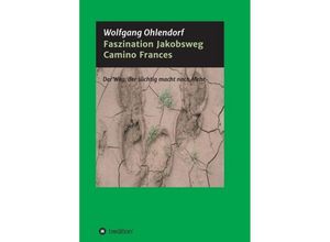 9783746989877 - Faszination Jakobsweg - Wolfgang Ohlendorf Kartoniert (TB)