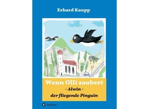 9783746990583 - Alwin der fliegende Pinguin - Erhard Kaupp Kartoniert (TB)