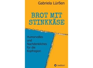 9783746992204 - BROT MIT STINKKÄSE - Gabriela Lürßen Kartoniert (TB)