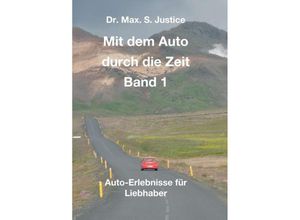 9783746994901 - Mit dem Auto durch die Zeit Band 1 - Max S Justice Kartoniert (TB)