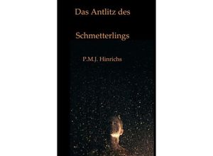 9783746995250 - Das Antlitz des Schmetterlings - P M J Hinrichs Kartoniert (TB)