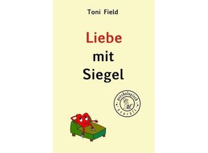 9783746998732 - Liebe mit Siegel - Toni Field Kartoniert (TB)