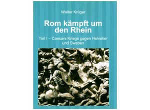 9783746999814 - Rom kämpft um den Rhein - Walter Krüger Kartoniert (TB)