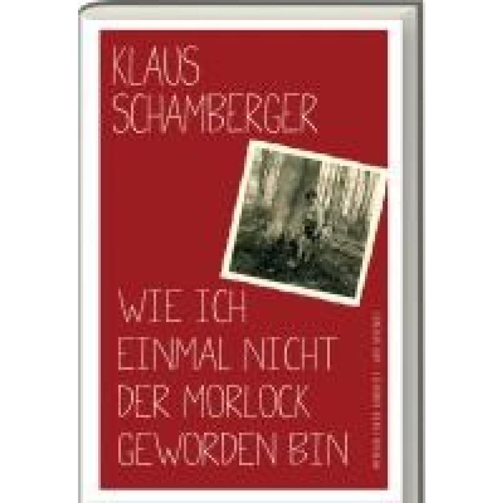 9783747203538 - Schamberger Klaus Wie ich einmal nicht der Morlock geworden bin