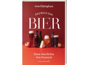 9783747205303 - Das Buch zum Bier - Uwe Ebbinghaus Gebunden