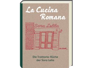 9783747205914 - La Cucina Romana - Die Trattoria-Küche der Signora Lella - Renato Trabalza Gebunden