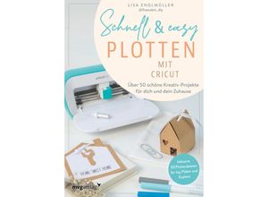 9783747401637 - Schnell & easy plotten mit Cricut - Lisa Englmüller Gebunden