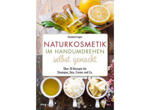 9783747402979 - Naturkosmetik im Handumdrehen selbst gemacht - Elisabeth Engler Kartoniert (TB)