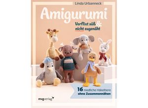 9783747405598 - Amigurumi - Verflixt süß und nicht zugenäht! - Linda Urbanneck Kartoniert (TB)