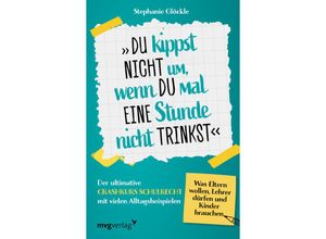 9783747405840 - Du kippst nicht um wenn du mal eine Stunde nicht trinkst - Stephanie Glöckle Kartoniert (TB)