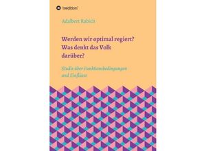 9783748200420 - Werden wir optimal regiert? Was denkt das Volk darüber? - Adalbert Rabich Kartoniert (TB)