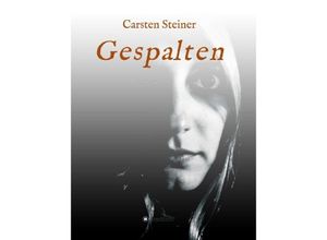 9783748200550 - Gespalten - Carsten Steiner Kartoniert (TB)