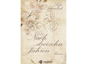 9783748201571 - Nach dreizehn Jahren   - Sofie Schankat Kartoniert (TB)