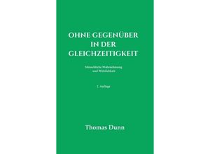 9783748205340 - Ohne Gegenüber in der Gleichzeitigkeit - Thomas Dunn Kartoniert (TB)