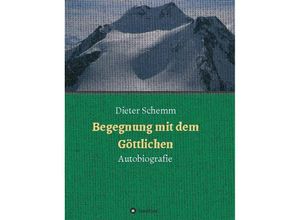 9783748213048 - Begegnung mit dem Göttlichen - Dieter Schemm Kartoniert (TB)