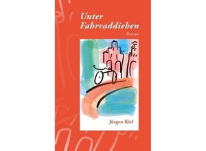 9783748215301 - Unter Fahrraddieben - Jürgen Kiel Kartoniert (TB)