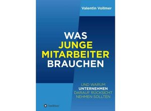 9783748217381 - Was junge Mitarbeiter brauchen - Valentin Vollmer Kartoniert (TB)